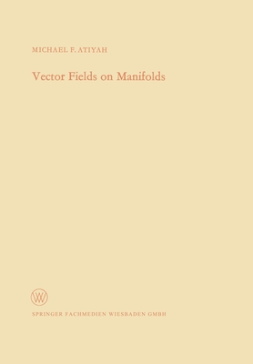 Vector Fields on Manifolds - Atiyah, Michael Francis