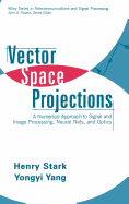 Vector Space Projections: A Numerical Approach to Signal and Image Processing, Neural Nets, and Optics