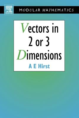 Vectors in Two or Three Dimensions - Hirst, Ann