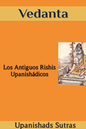 Vedanta: Los Antiguos Rishis Upanishdicos