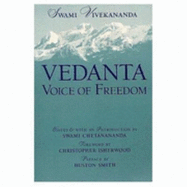 Vedanta: Voice of Freedom - Vivekananda, Swami, and Chetanananda, Swami (Editor), and Vivekananda