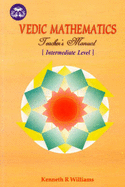 Vedic Mathematics Teacher's Manual: Intermediate Level - Williams, Kenneth