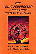 Vedic Prophecies: A New Look into the Future