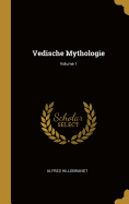 Vedische Mythologie; Volume 1