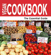 Vegan Cookbook: The Essential Guide