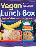 Vegan Lunch Box: 150 Amazing, Animal-Free Lunches Kids and Grown-Ups Will Love!