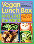Vegan Lunch Box Around the World: 125 Easy, International Lunches Kids and Grown-Ups Will Love!