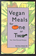 Vegan Meals for One or Two: Your Own Personal Recipes