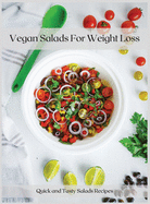 Vegan Salads For Weight Loss: Quick and Tasty Salads Recipes