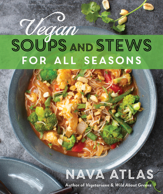 Vegan Soups and Stews for All Seasons - Atlas, Nava, and Kaminsky, Hannah (Photographer)