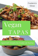 Vegan Tapas: Learn to make authentic vegan Spanish dishes at home