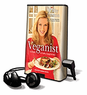 Veganist: Lose Weight, Get Healthy, and Change the World - Freston, Kathy, and White, Karen (Read by)