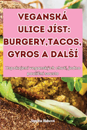 Vegansk Ulice Jst: Burgery, Tacos, Gyros a Dals