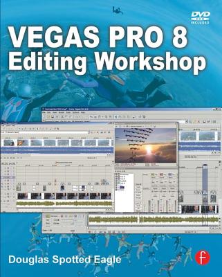 Vegas Pro 8 Editing Workshop - Spotted Eagle, Douglas