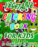 Vegetable Coloring Book For Kids: 8 X 10 Coloring Book For Kids With Fun Facts For Each Vegetable Food Pun Birthday Gift