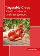 Vegetable Crops: Quality Evaluation and Management