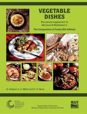 Vegetable Dishes: Supplement to the Composition of Foods - Holland, B, and Buss, David