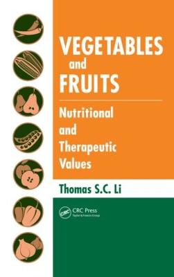 Vegetables and Fruits: Nutritional and Therapeutic Values - Li, Thomas S C
