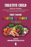 VEGETABLES COLORING FOR CHILDREN (volume 1): Easy and fun coloring pages for children for different school levels