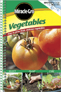 Vegetables: How to Grow Fresh, Delicious Vegetables