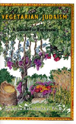 Vegetarian Judaism: A Guide for Everyone - Kalechofsky, Roberta, PH.D., and Rosen, David, Professor (Foreword by)