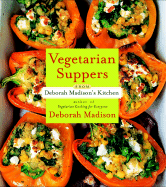 Vegetarian Suppers from Deborah Madison's Kitchen - Madison, Deborah