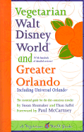 Vegetarian Walt Disney World and Greater Orlando: The Essential Guide for the Diet-Conscious Traveler - Schumaker, Susan, and Saffel, Than, and McCartney, Paul (Foreword by)