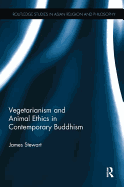 Vegetarianism and Animal Ethics in Contemporary Buddhism