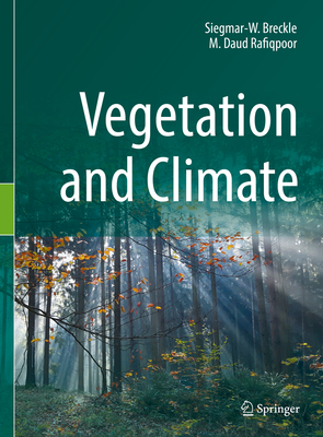 Vegetation and Climate - Breckle, Siegmar-W, and Rafiqpoor, M Daud