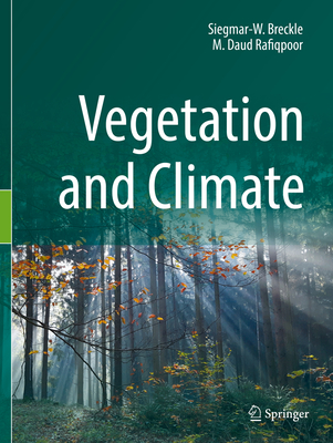 Vegetation and Climate - Breckle, Siegmar-W., and Rafiqpoor, M. Daud