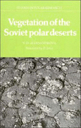 Vegetation of the Soviet Polar Deserts - Aleksandrova, V. D., and Love, Doris (Translated by)