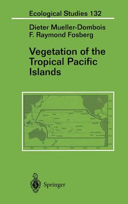 Vegetation of the Tropical Pacific Islands - Mueller-Dombois, Dieter, and Fosberg, F R