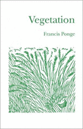 Vegetation - Ponge, Francis