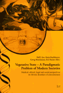 Vegetative State: A Paradigmatic Problem of Modern Societies: Medical, Ethical, Legal and Social Perspectives on Chronic Disorders of Consciousness Volume 36