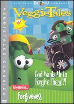 Veggie Tales: God Wants Me to Forgive Them!?!