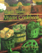 Veggie Works Vegan Cookbook