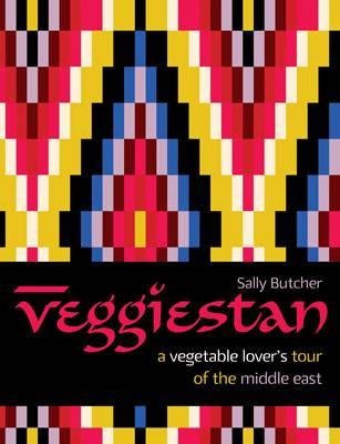 Veggiestan: A Vegetable Lover's Tour of the Middle East - Butcher, Sally