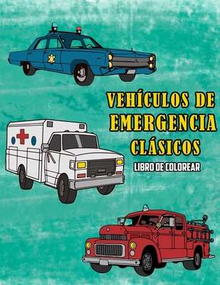 Veh Culos De Emergencia Cl Sicos Libro De Colorear By Osam Colors Compare Prices On New Used