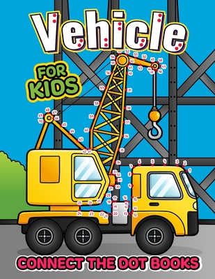 Vehicle Connect the Dot Book for Kids: Activity Book for kids - Lily Sally