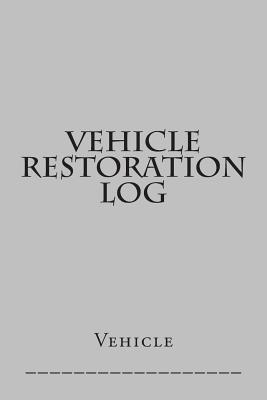 Vehicle Restoration Log: Silver Cover - M, S