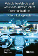 Vehicle-to-Vehicle and Vehicle-to-Infrastructure Communications: A Technical Approach