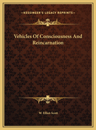 Vehicles of Consciousness and Reincarnation