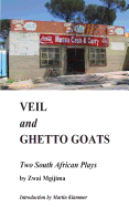 Veil and Ghetto Goats: Two South African Plays