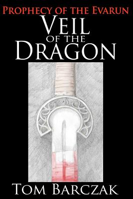 Veil of the Dragon - Barczak, Tom