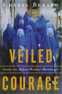 Veiled Courage - Benard, Cheryl