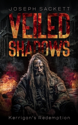 Veiled Shadows: Kerrigan's Redemption - Sackett, Joseph
