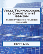 Veille Technologique et Comp?titivit? 1994-2014: 20 ans de veille technologique comment?e - Deluxe Edition