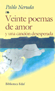 Veinte Poemas de Amor y Una Cancion Desesperada - Neruda, Pablo