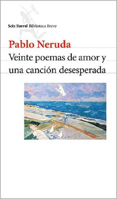 Veinte Poemas de Amor y Una Cancion Desesperada - Neruda, Pablo