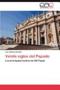 Veinte Siglos del Papado